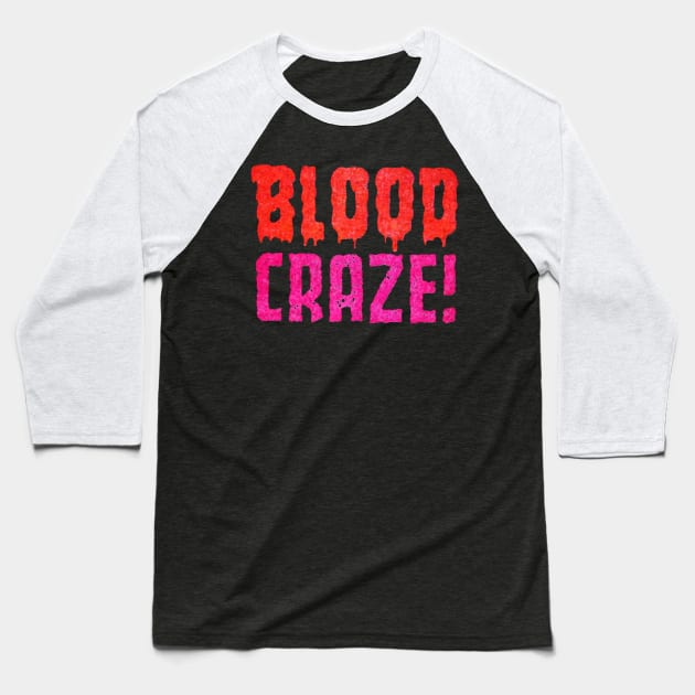 BLOOD CRAZE Baseball T-Shirt by kthorjensen